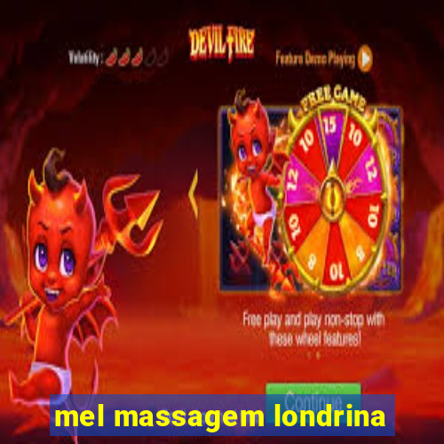 mel massagem londrina